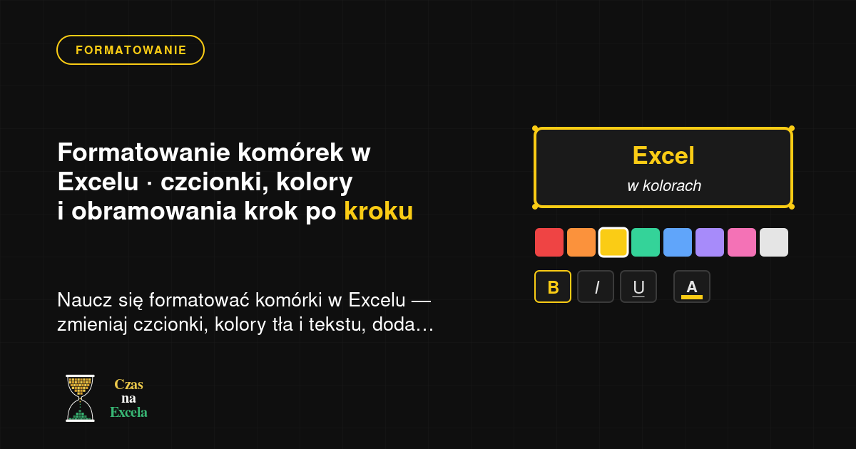 Formatowanie komórek w Excelu — czcionki, kolory i obramowania krok po kroku