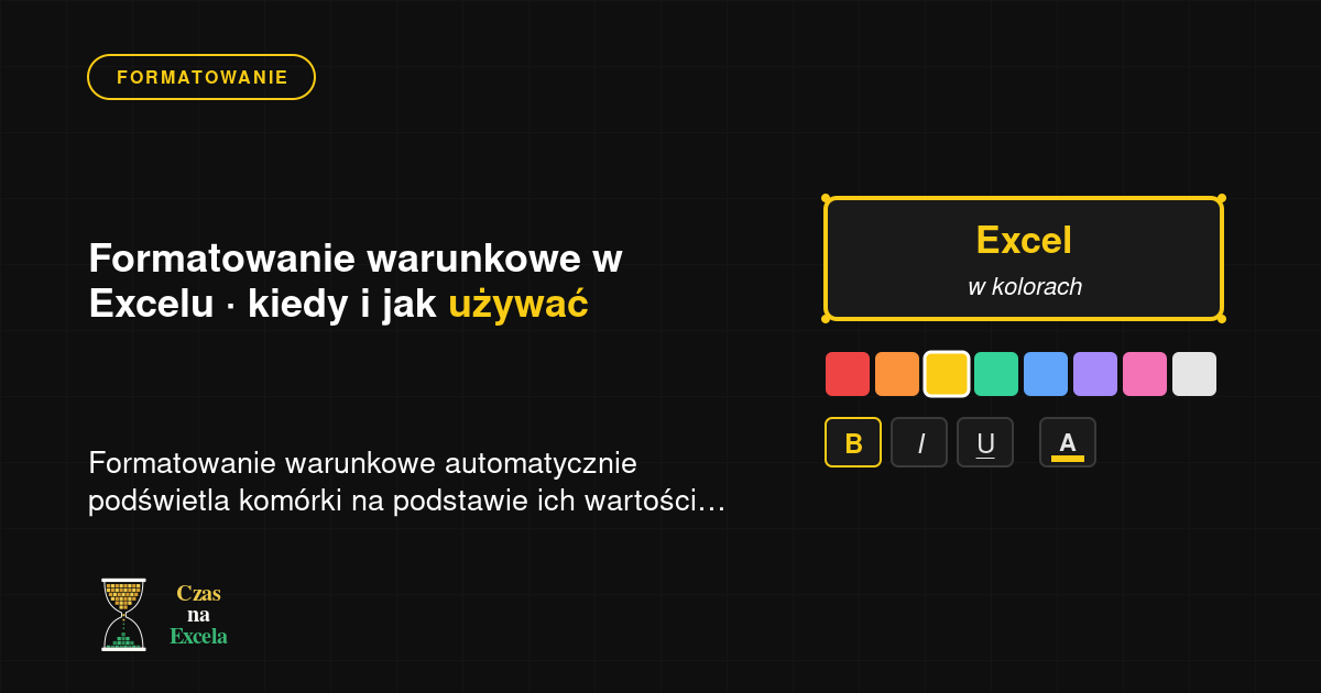 Formatowanie warunkowe w Excelu — kiedy i jak używać