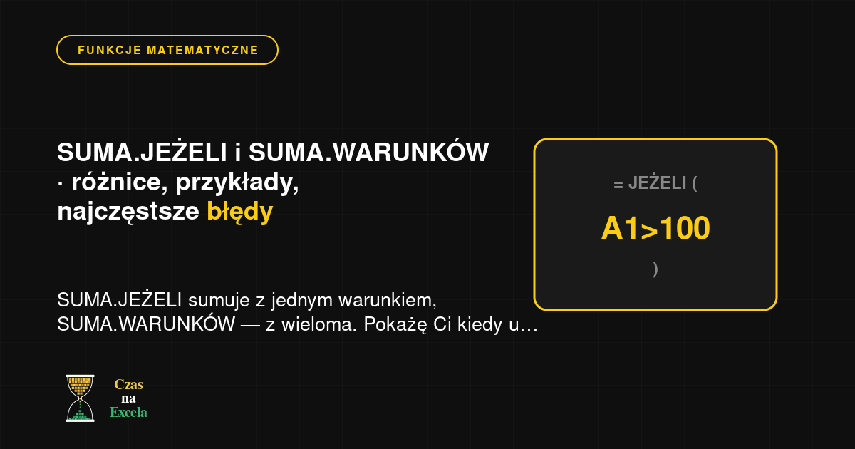 SUMA.JEŻELI i SUMA.WARUNKÓW — różnice, przykłady, najczęstsze błędy