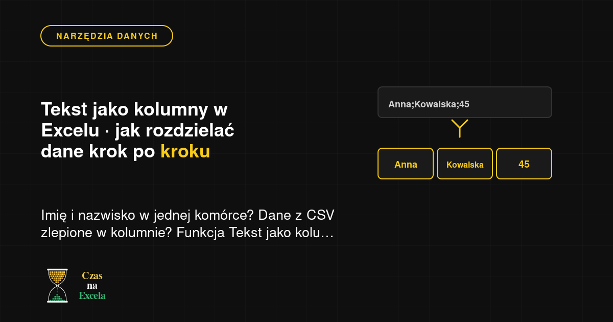 Tekst jako kolumny w Excelu — jak rozdzielać dane krok po kroku