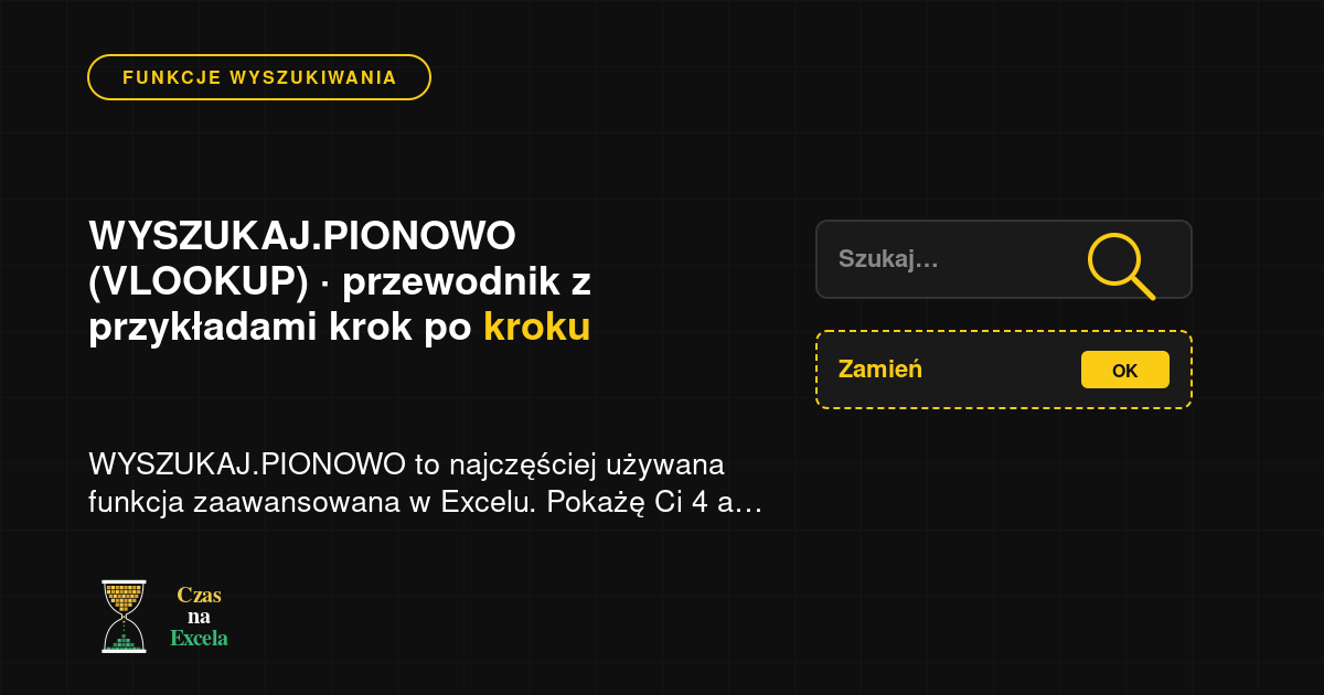 WYSZUKAJ.PIONOWO (VLOOKUP) — przewodnik z przykładami krok po kroku